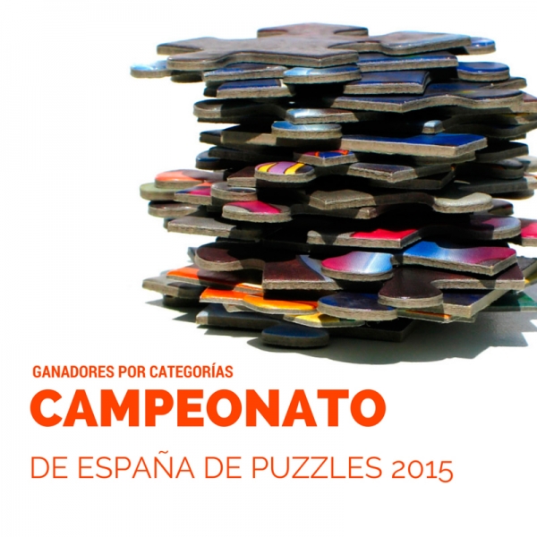 Campeonato de España de Puzzles 2015. Listado de los tres primeros clasificados por cada categoría. Clasificación 